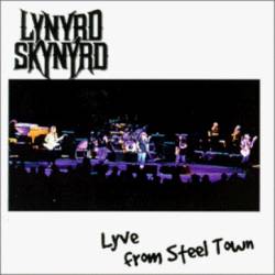 Lynyrd Skynyrd : Lyve from Steel Town